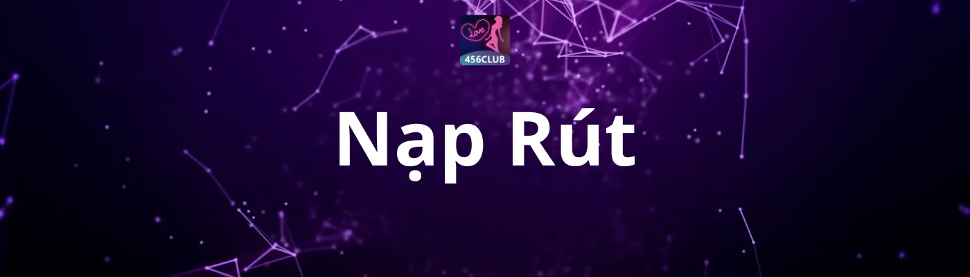 Nạp rút Nạp rút
